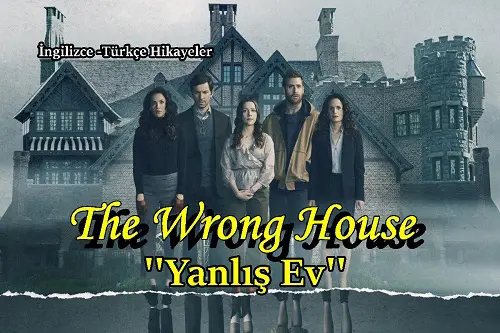 Yanlış Ev – The Wrong House