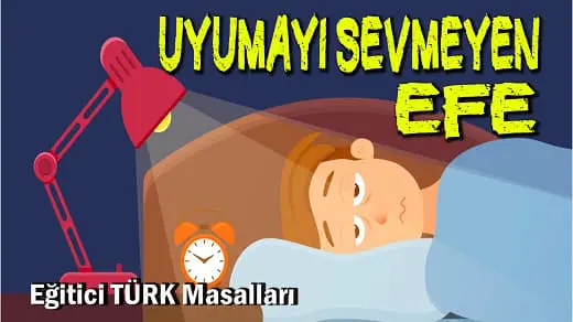 UYUMAYI SEVMEYEN EFE – Eğitici Türk Masalları