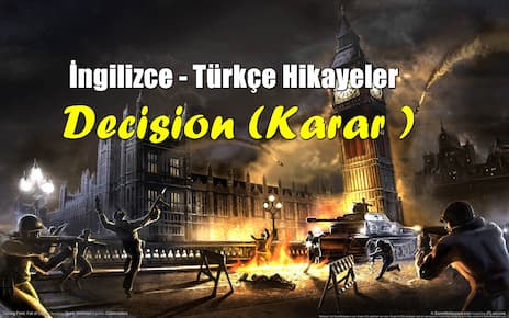 Decision ( Karar ) / İngilizce Türkçe hikayeler