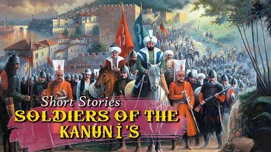SOLDIERS OF THE KANUNİ’S