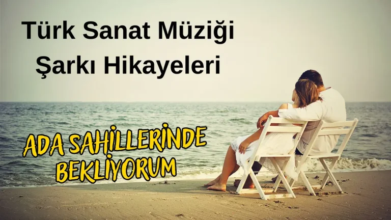 Ada Sahillerinde Bekliyorum şarkısının hikayesi
