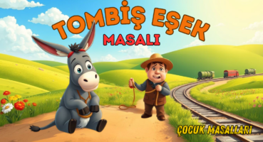 TOMBİŞ EŞEK MASALI